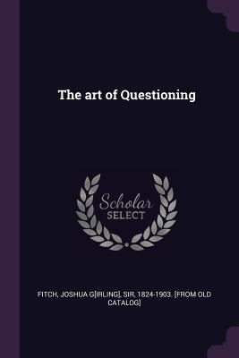 The art of Questioning 1378004647 Book Cover