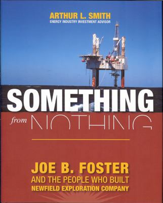 Something from Nothing: Joe B. Foster and the P... 1933979437 Book Cover