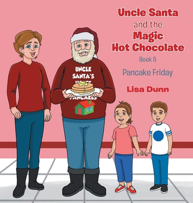 Uncle Santa and The Magic Hot Chocolate: Pancak... 1662474091 Book Cover