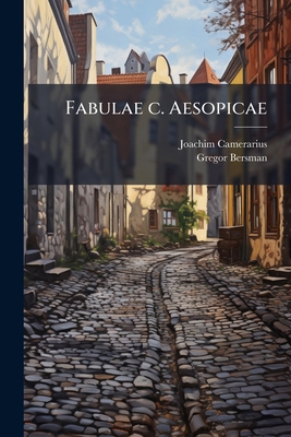 Fabulae c. Aesopicae [Latin] 1149365714 Book Cover