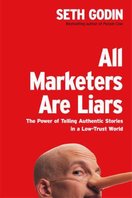All Marketers Are Liars: The Power of Telling A... 1591841003 Book Cover