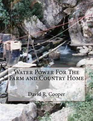 Water Power For The Farm and Country Home 172478188X Book Cover