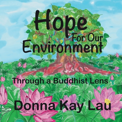 Hope For Our Environment: Through a Buddhist Lens 1956022139 Book Cover