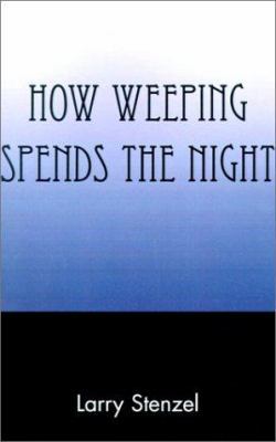 How Weeping Spends the Night 0738849383 Book Cover