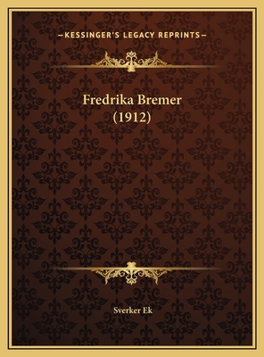 Fredrika Bremer (1912) [Swedish] 1169553400 Book Cover