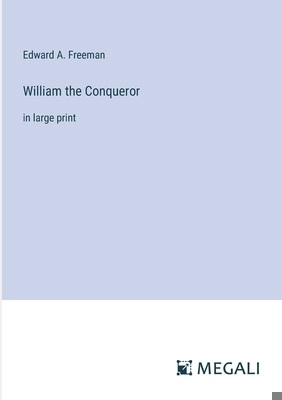 William the Conqueror: in large print 3387007388 Book Cover