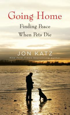 Going Home: Finding Peace When Pets Die [Large Print] 1410442845 Book Cover