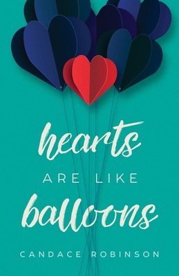 Hearts Are Like Balloons 1545596859 Book Cover