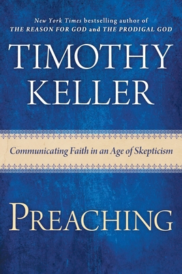 Preaching: Communicating Faith in an Age of Ske... 0525953035 Book Cover