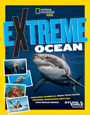 Extreme Ocean: Amazing Animals, High-Tech Gear,... 1426336861 Book Cover