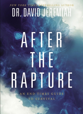 After the Rapture: An End Times Guide to Survival 0785292349 Book Cover