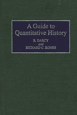 A Guide to Quantitative History 0275948978 Book Cover