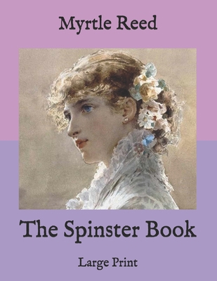 The Spinster Book: Large Print B08RRFXQ9H Book Cover
