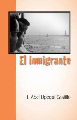 El Inmigrante [Spanish] 1425101062 Book Cover