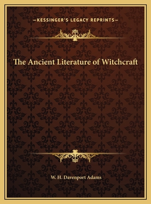 The Ancient Literature of Witchcraft 1169667481 Book Cover
