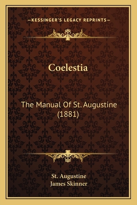 Coelestia: The Manual Of St. Augustine (1881) [Latin] 1165907321 Book Cover