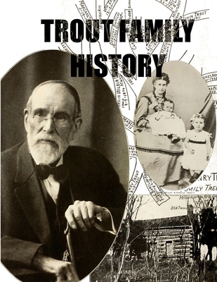 Trout Family History B0DHTHWZB9 Book Cover