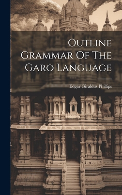 Outline Grammar Of The Garo Language 1019464852 Book Cover