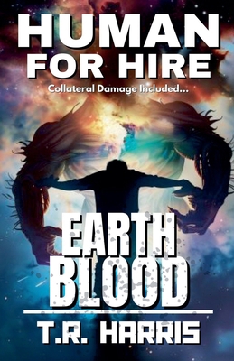 Human for Hire (12) - Earth Blood B0DNF9PN66 Book Cover