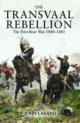 The Transvaal Rebellion: The First Boer War, 18... 0582772613 Book Cover