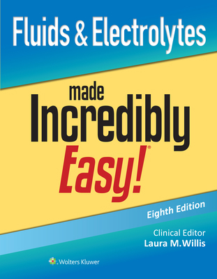 Fluids & Electrolytes Made Incredibly Easy! 1975209311 Book Cover