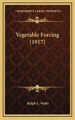 Vegetable Forcing (1917) 1164425331 Book Cover