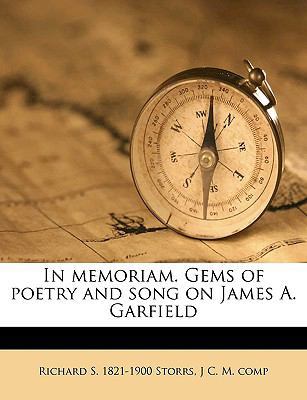 In Memoriam. Gems of Poetry and Song on James A... 1175952850 Book Cover