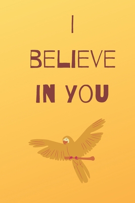 I believe in you notebook for motivation: Inspi... 1676236570 Book Cover