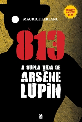 813 Parte 01 - A Vida Dupla De Arsène Lupin [Portuguese] 6587817130 Book Cover