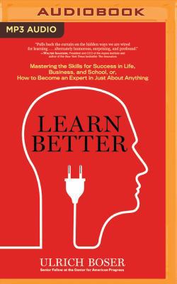 Learn Better: Mastering the Skills for Success ... 1543602215 Book Cover