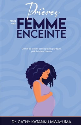 Prières pour une femme enceinte [French] B0F22LJ4BM Book Cover