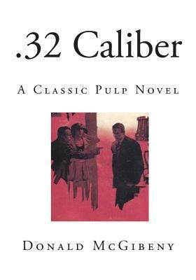32 Caliber: A Classic Pulp Novel 1500135909 Book Cover