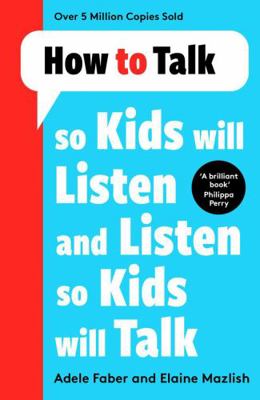 How to Talk so Kids Will Listen and Listen so K... 1788708474 Book Cover