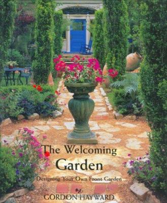 The Welcoming Garden: Designing Your Own Front ... 1586857045 Book Cover