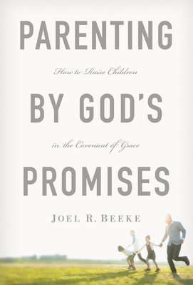 Parenting by God's Promises: How to Raise Child... 1567692664 Book Cover