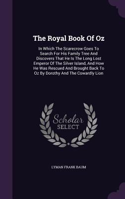 The Royal Book Of Oz: In Which The Scarecrow Go... 1343438039 Book Cover