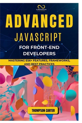 Advanced JavaScript for Front-End Developers: M... B0DR4L2NJ8 Book Cover