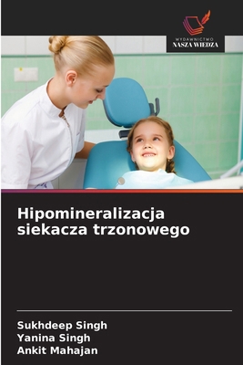 Hipomineralizacja siekacza trzonowego [Polish] 6209200478 Book Cover