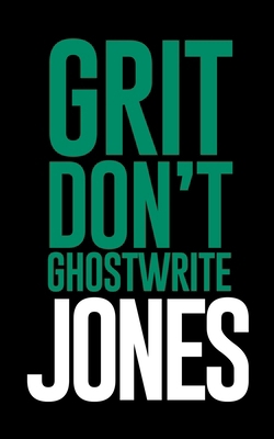 Grit Don't Ghostwrite: How I Wrote My Name With... 1300314605 Book Cover