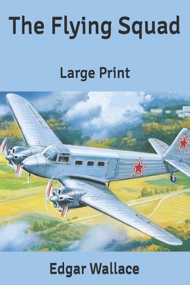 The Flying Squad: Large Print B0875XK3N1 Book Cover