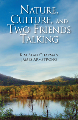 Nature, Culture, and Two Friends Talking: 1985-... 0878397329 Book Cover