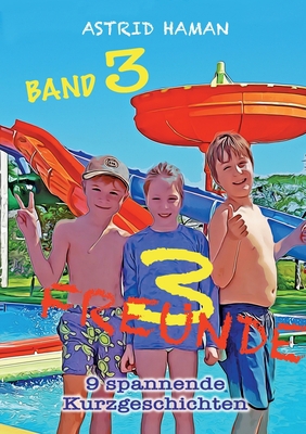 3 Freunde: Band 3 [German] 3757860330 Book Cover
