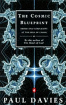 THE COSMIC BLUEPRINT order and complexity at th... 0140243623 Book Cover