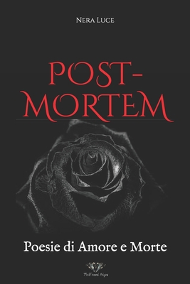Post-Mortem: Poesie di Amore e Morte [Italian] B09CK9X3Z8 Book Cover
