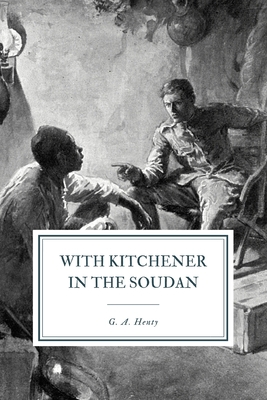 With Kitchener in the Soudan: A Story of Atbara... B08P5WP826 Book Cover