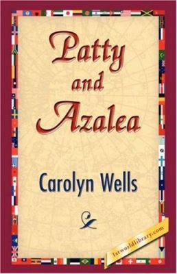 Patty and Azalea 1421832208 Book Cover