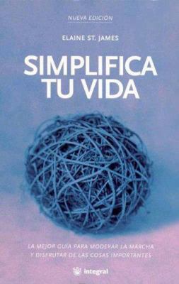 Simplifica Tu Vida (Spanish Edition) [Spanish] 8478712135 Book Cover