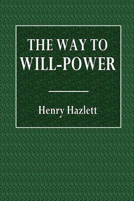 The Way to Will-Power 1533270481 Book Cover
