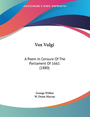 Vox Vulgi: A Poem In Censure Of The Parliament ... 1104524333 Book Cover