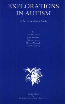 Explorations in Autism: A Psychoanalytic Study 0902965034 Book Cover